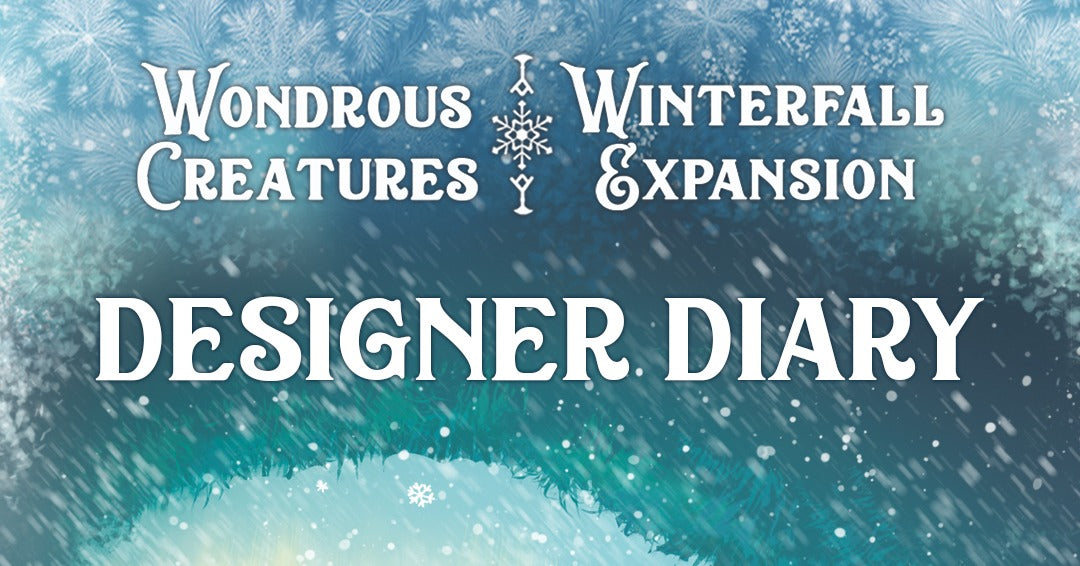 Wondrous Creatures: Winterfall — Designer Diary